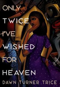 Hardcover Only Twice I've Wished for Heaven Book