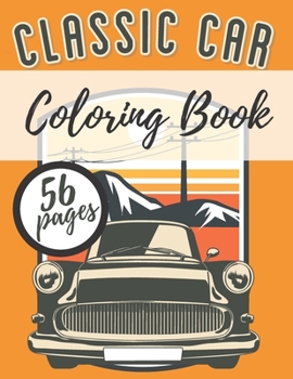 Paperback Classic Car Coloring Book: Gifts Adults Kids Cars History Modern American and More Book