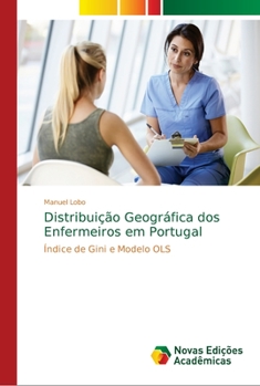 Paperback Distribuição Geográfica dos Enfermeiros em Portugal [Portuguese] Book