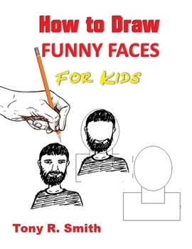 Paperback How to Draw Funny Faces for Kids: Step by Step Techniques Book