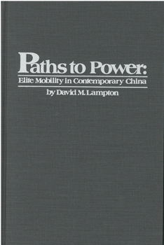 Hardcover Paths to Power: Elite Mobility in Contemporary China Volume 55 Book