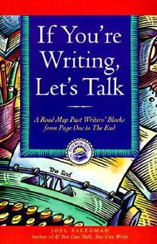 Paperback If You're Writing, Let's Talk: A Road Map Past Writers' Blocks from Page One to the End Book