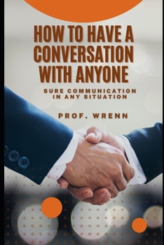 Paperback How to Have A Conversation With Anyone: Sure Communication in Any Situation Book