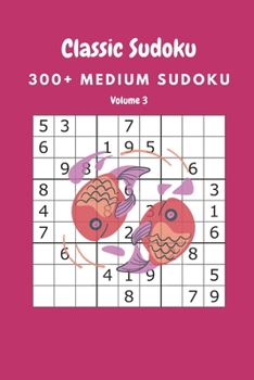 Paperback Classic Sudoku: 300+ Medium sudoku Volume 3 Book