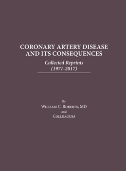 Hardcover Coronary Artery Disease and Its Consequences: Collected Reprints: Collected Reprints Book