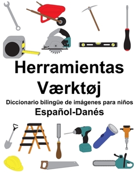 Paperback Español-Danés Herramientas/Værktøj Diccionario bilingüe de imágenes para niños [Spanish] Book