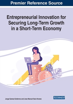 Paperback Entrepreneurial Innovation for Securing Long-Term Growth in a Short-Term Economy Book