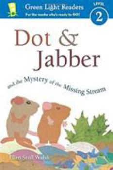 Dot & Jabber and the Mystery of the Missing Stream - Book  of the Dot & Jabber