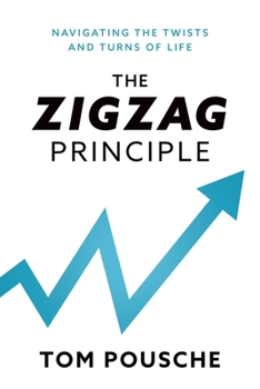 Paperback The Zigzag Principle: Navigating the Twists and Turns of Life Book