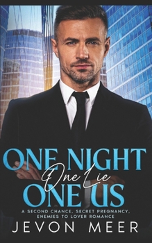 Paperback One Night, One Lie, One Us: A Second Chance, Secret Pregnancy, Enemies to Lover Romance Book