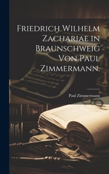 Hardcover Friedrich Wilhelm Zachariae in Braunschweig von Paul Zimmermann. [German] Book