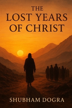 The Lost Years of Christ