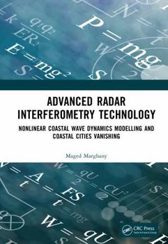 Hardcover Advanced Radar Interferometry Technology: Nonlinear Coastal Wave Dynamics Modelling and Coastal Cities Vanishing Book