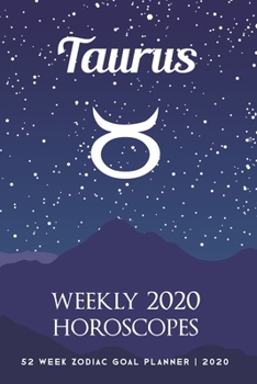 Paperback Taurus - Weekly 2020 Horoscopes: 52 Week Zodiac Goal Planner 2020 Book
