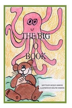 Paperback The Big O Book: Part of the Big A-B-C Book series with words starting with the letter O or have the letter O in them Book