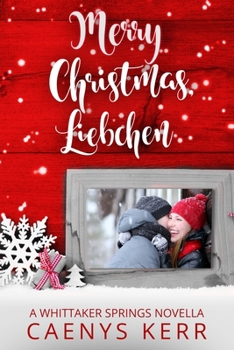 Paperback Merry Christmas, Liebchen: A Whittaker Springs Novella Book