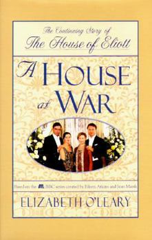 House at War: The Continuing Story of the House of Eliott - Book #2 of the House Of Eliott