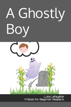 Paperback A Ghostly Boy: A Book for Beginner Reader Book