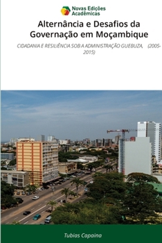 Alternância e Desafios da Governação em Moçambique (Portuguese Edition)