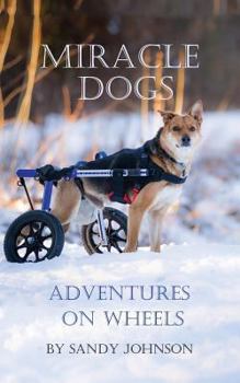 Paperback Miracle Dogs: Adventures on Wheels Book
