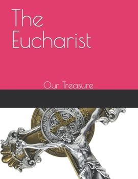 Paperback The Eucharist: Our Treasure Book