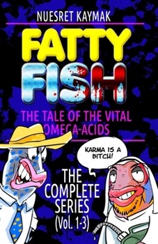 FATTY FISH: The Complete Series (Vol. 1-3) (FATTY FISH - The Tale Of The Vital Omega-acids)