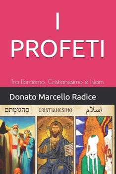 Paperback I Profeti: Tra Ebraismo, Cristianesimo e Islam. [Italian] Book