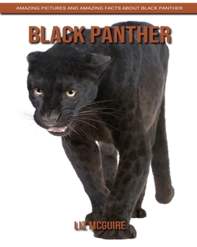 Black Panther: Amazing Pictures and Amazing Facts about Black Panther