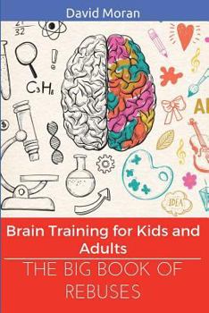 Paperback The Big Book of Rebuses: Brain Training For Kids And Adults Book
