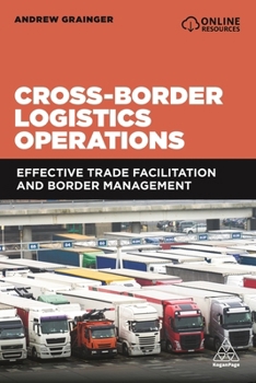Paperback Cross-Border Logistics Operations: Effective Trade Facilitation and Border Management Book