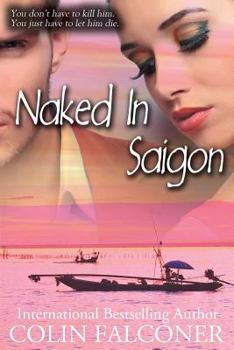 Naked in Saigon - Book #3 of the Naked