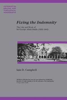 Paperback Fixing the Indemnity: The Life and Work of George Adam Smith Book