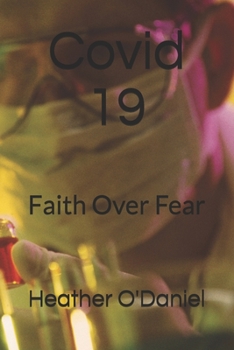 Paperback Covid 19: Faith Over Fear Book