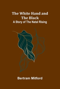 The White Hand and the Black: A Story of the Natal Rising
