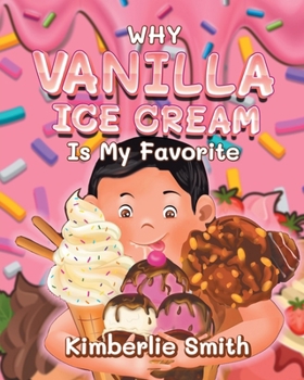 Paperback Why Vanilla Ice Cream is My Favorite Book