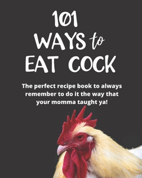 Paperback 101 Ways to Eat Cock: Funny Blank Recipe Book