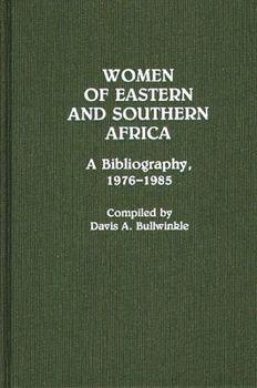 Women of Eastern and Southern Africa: A Bibliography, 1976-1985 (African Special Bibliographic Series)