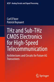 Hardcover Thz and Sub-Thz CMOS Electronics for High-Speed Telecommunication: Architectures and Circuits for Future 6g Transceivers Book