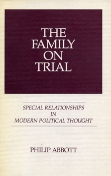 Hardcover The Family on Trial: Special Relationships in Modern Political Thought Book