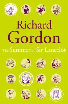The Summer of Sir Lancelot - Book #9 of the Doctor in the House