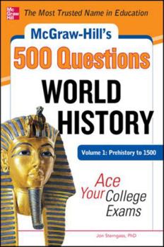 Paperback McGraw-Hill's 500 World History Questions, Volume 1: Prehistory to 1500: Ace Your College Exams Book
