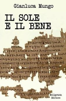Paperback Il sole e il bene: Una lettura del VI libro della Repubblica di Platone [Italian] Book