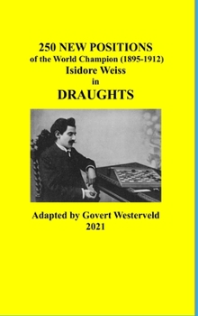 Hardcover 250 New Positions of the World Champion (1895-1912) Isidore Weiss in Draughts Book