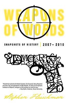 Paperback Weapons of Words: Snapshots of History 2007-2010 Book