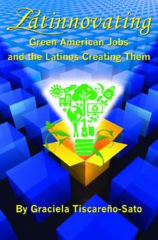 Paperback Latinnovating: Green American Jobs and the Latinos Creating Them Book