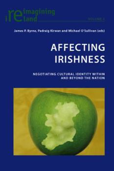 Paperback Affecting Irishness: Negotiating Cultural Identity Within and Beyond the Nation Book