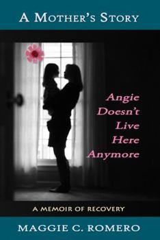 Paperback A Mother's Story: Angie Doesn't Live Here Anymore Book