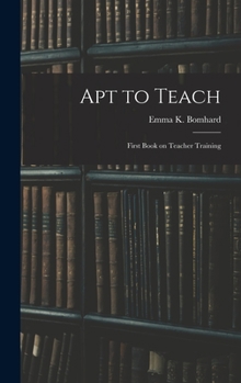 Hardcover Apt to Teach [microform]: First Book on Teacher Training Book