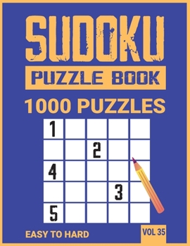Sudoku Puzzle book 1000 Puzzles: Sudoku Puzzle Book for Adults and teens , Huge Bargain Collection of 1000 Unique easy to hard level sudoku puzzles ... brain games - logic games | Vol 35
