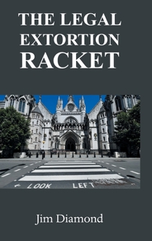 Hardcover The Legal Extortion Racket Book